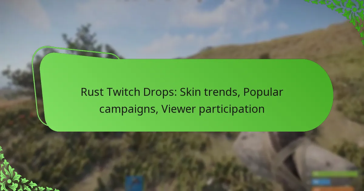 Rust Twitch Drops: Skin trends, Popular campaigns, Viewer participation