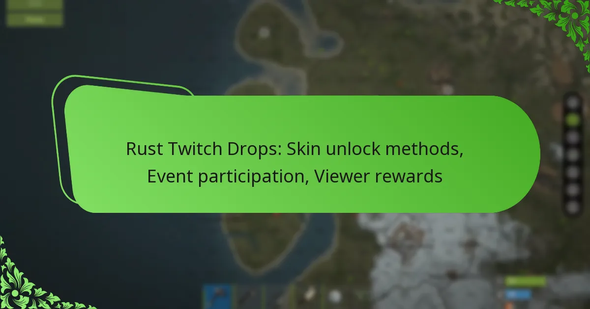 Rust Twitch Drops: Skin unlock methods, Event participation, Viewer rewards