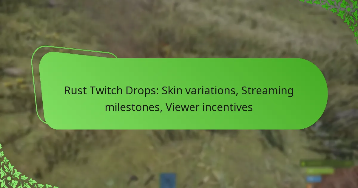 Rust Twitch Drops: Skin variations, Streaming milestones, Viewer incentives