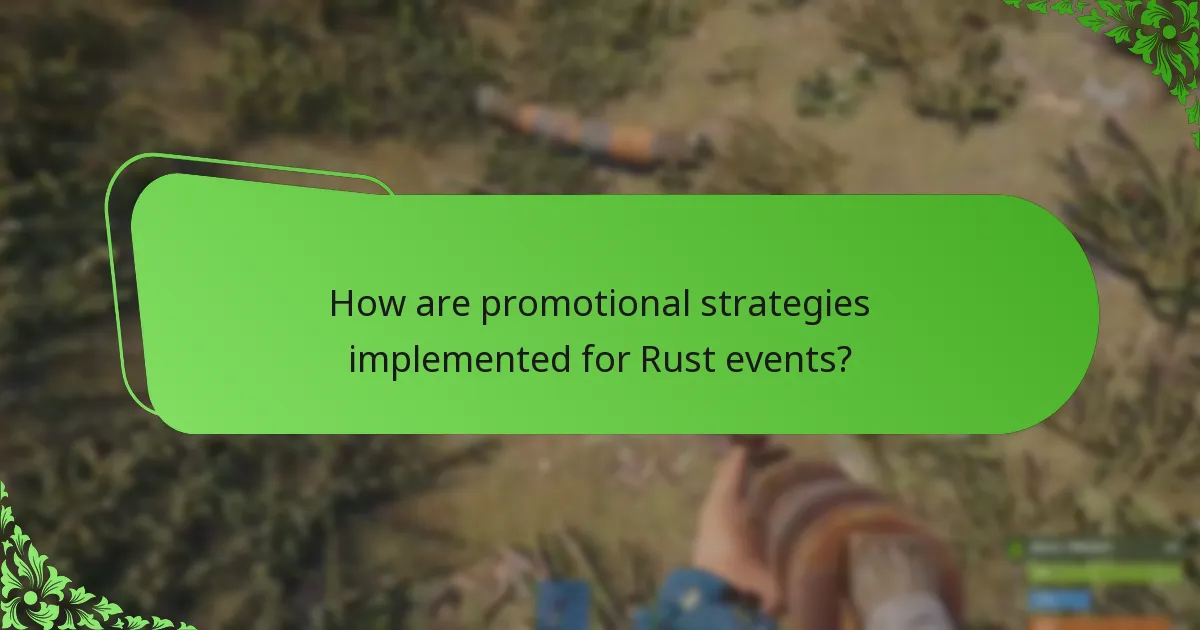 How are promotional strategies implemented for Rust events?