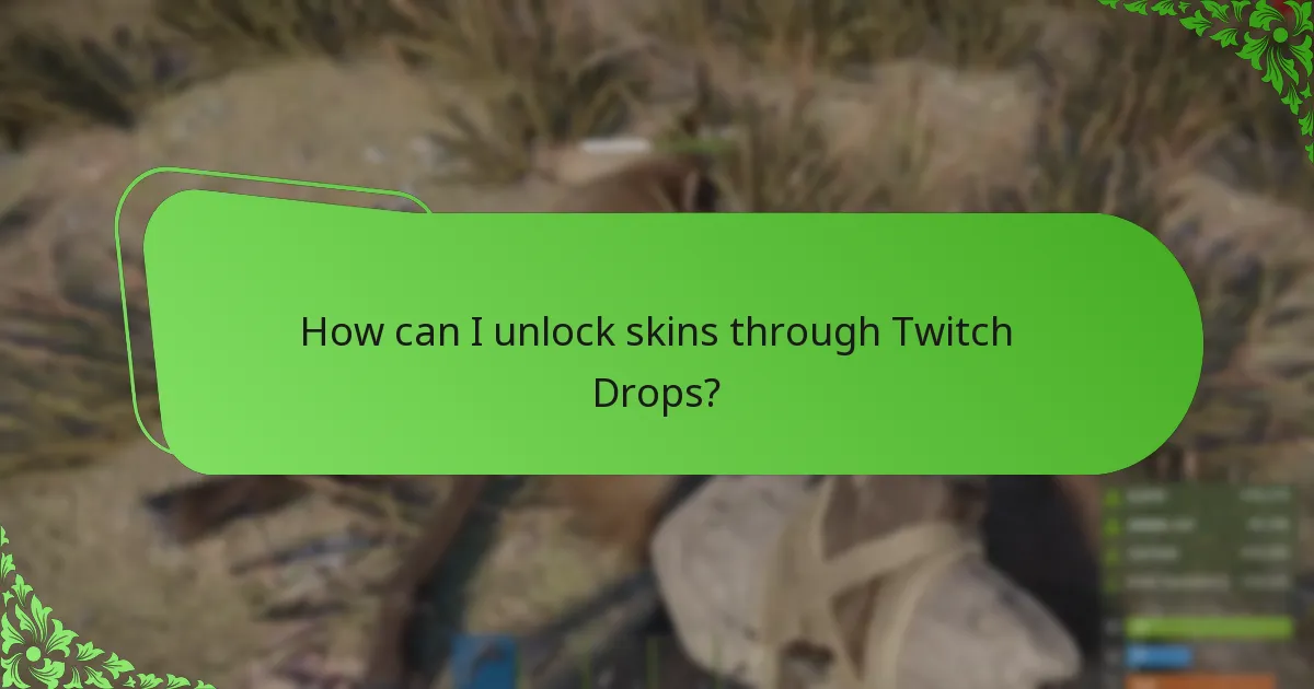 How can I unlock skins through Twitch Drops?