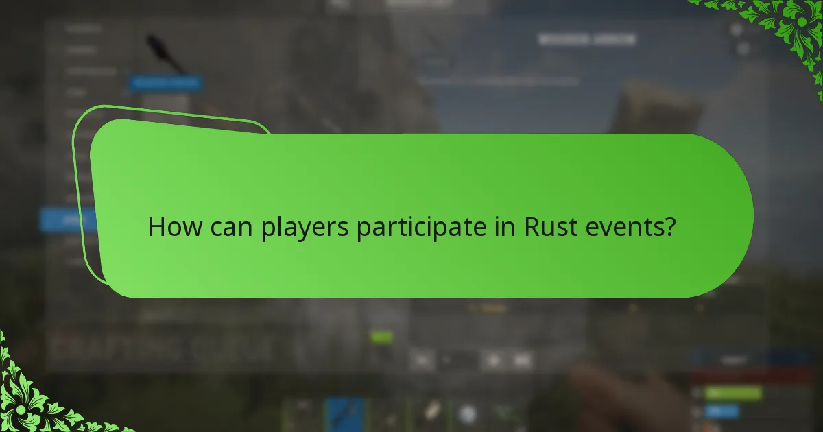 How can players participate in Rust events?