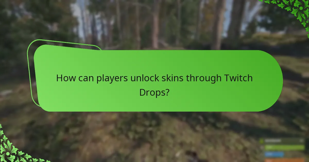 How can players unlock skins through Twitch Drops?