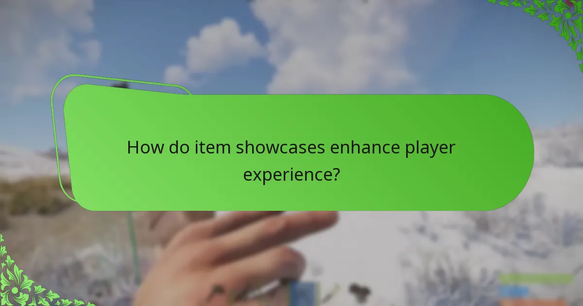 How do item showcases enhance player experience?