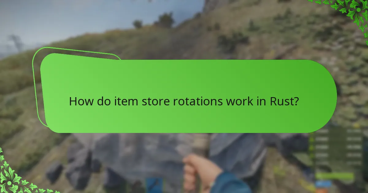 How do item store rotations work in Rust?