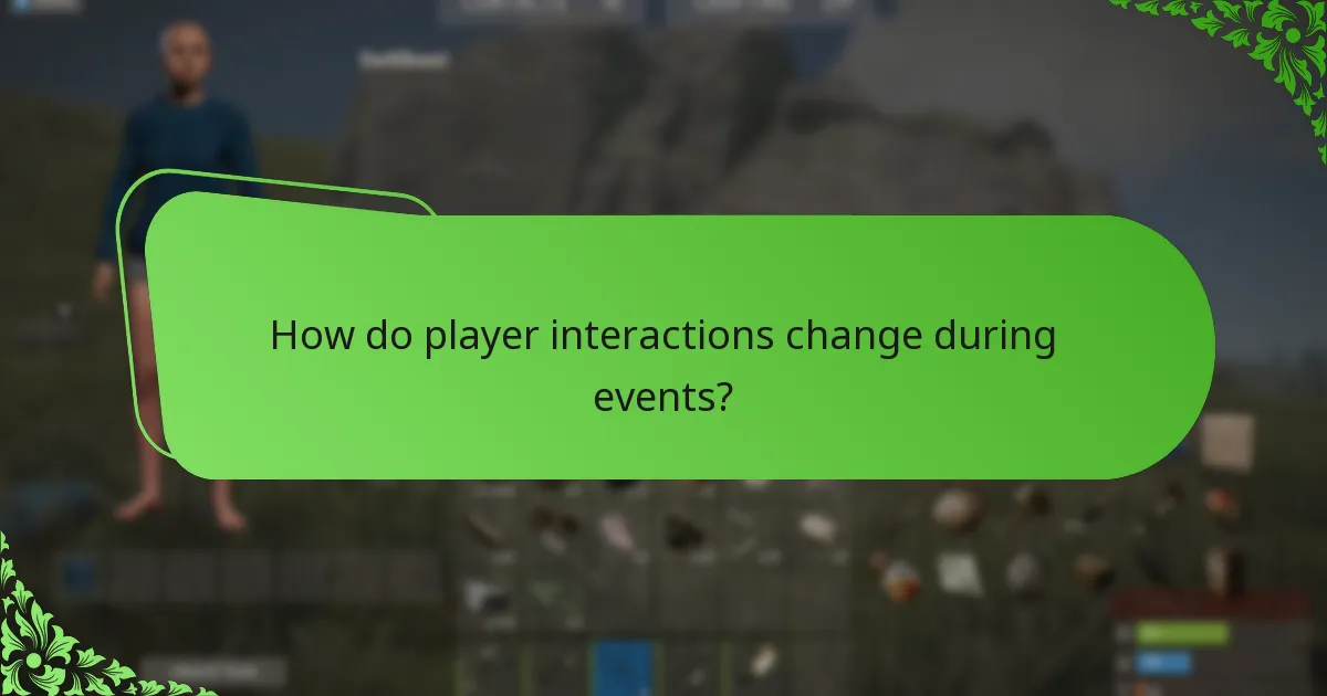 How do player interactions change during events?
