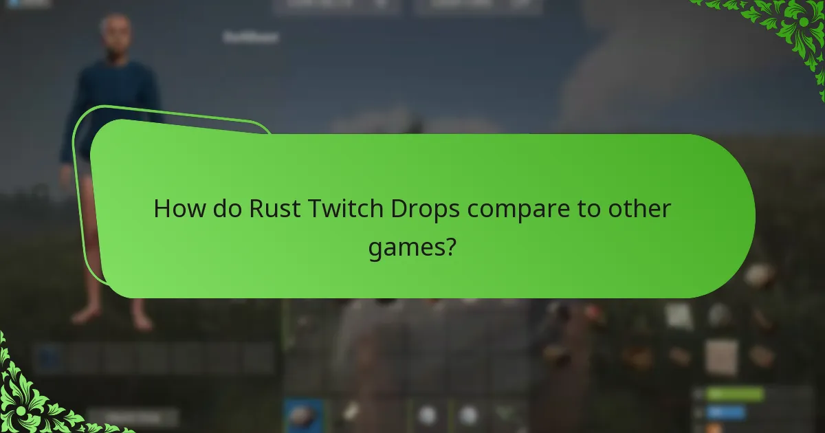 How do Rust Twitch Drops compare to other games?