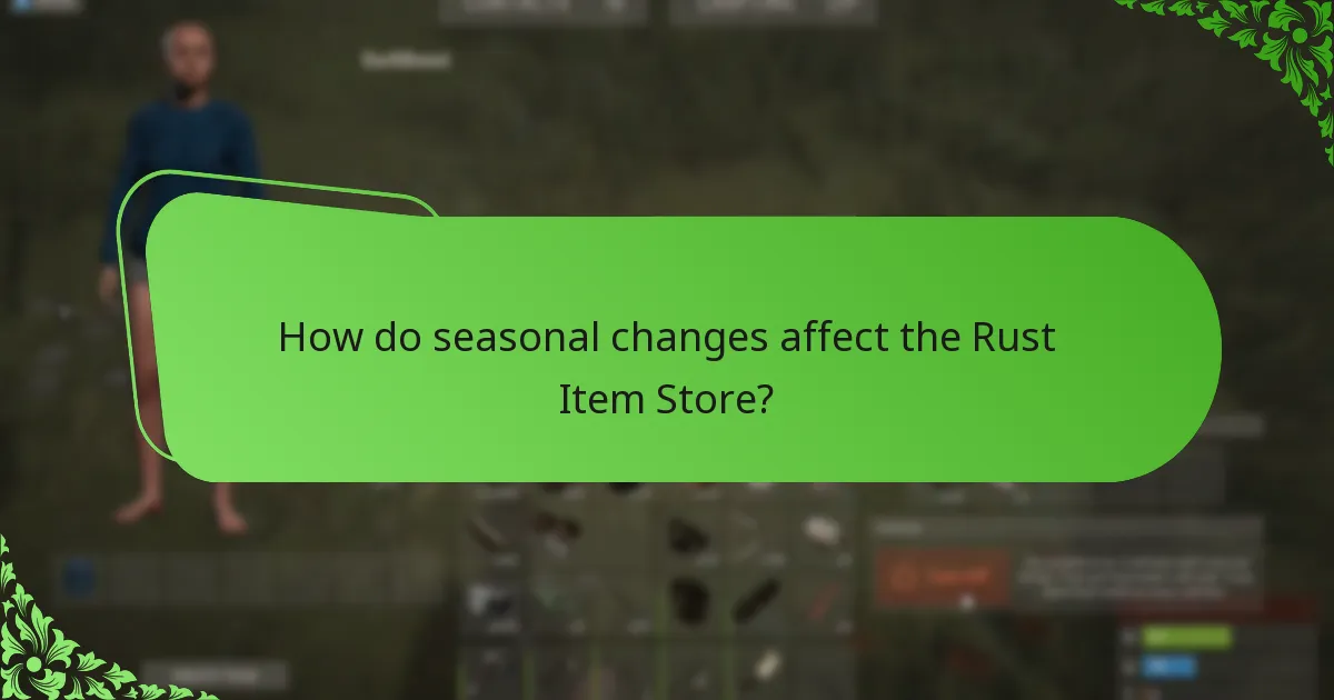 How do seasonal changes affect the Rust Item Store?