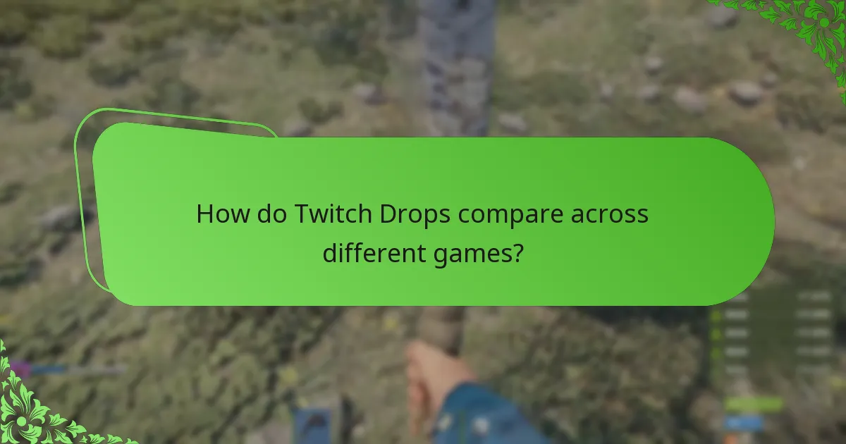 How do Twitch Drops compare across different games?
