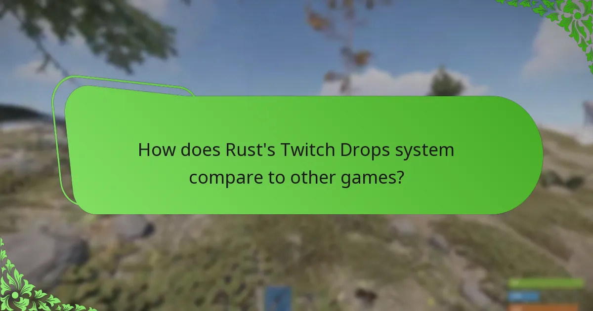 How does Rust's Twitch Drops system compare to other games?