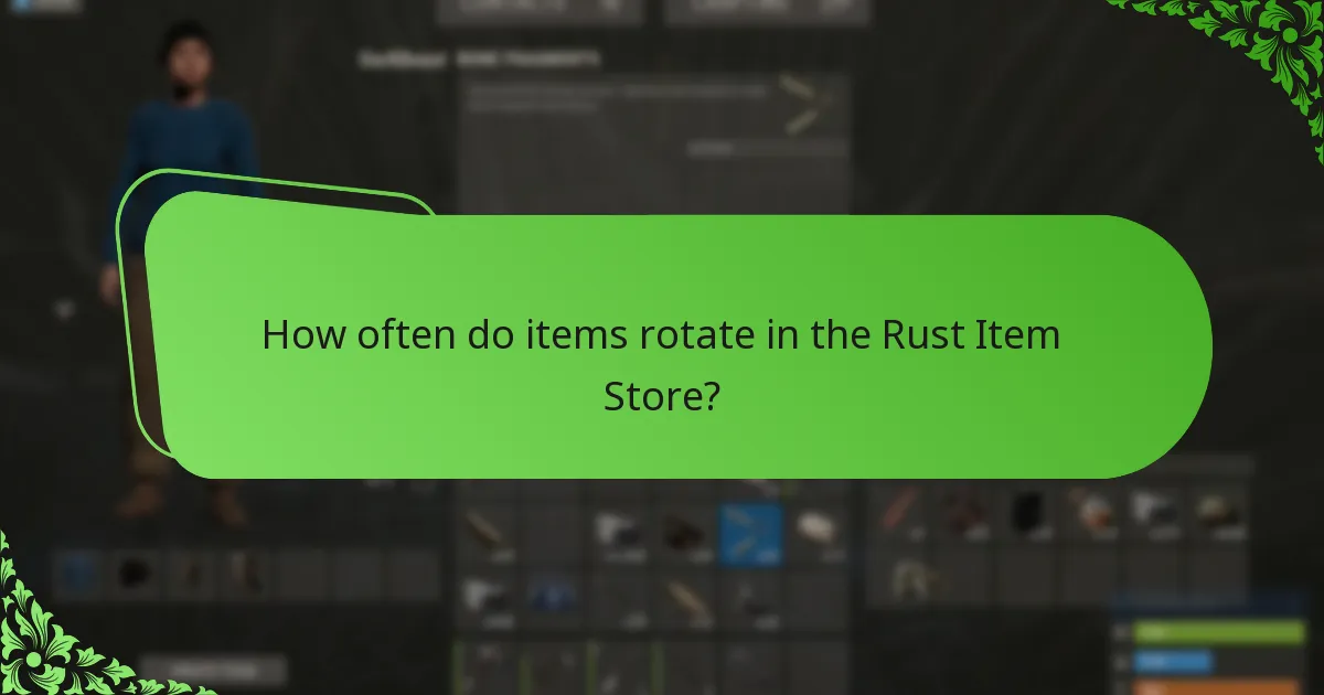 How often do items rotate in the Rust Item Store?