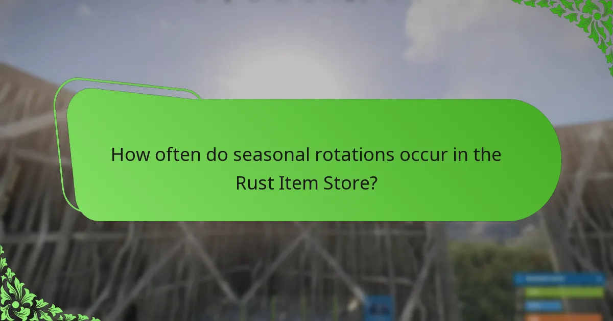 How often do seasonal rotations occur in the Rust Item Store?