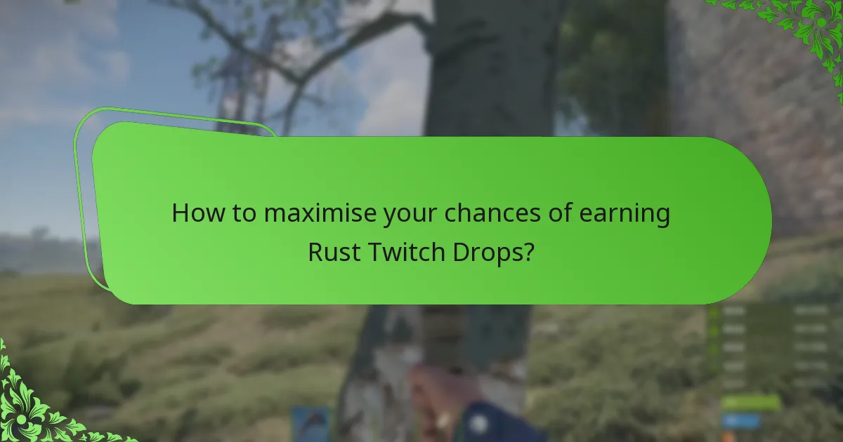 How to maximise your chances of earning Rust Twitch Drops?