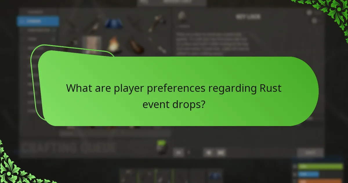 What are player preferences regarding Rust event drops?