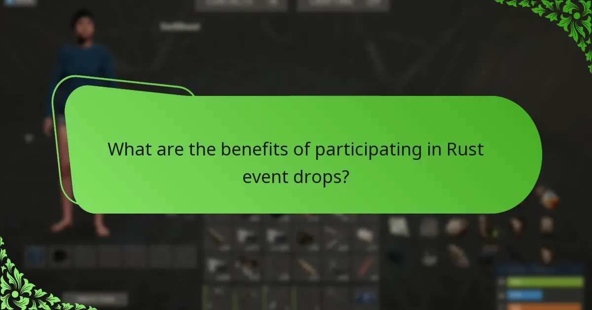 What are the benefits of participating in Rust event drops?