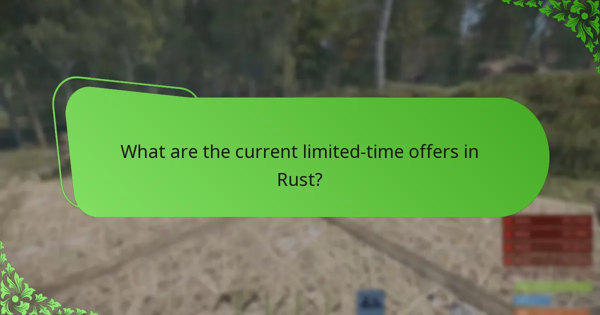What are the current limited-time offers in Rust?
