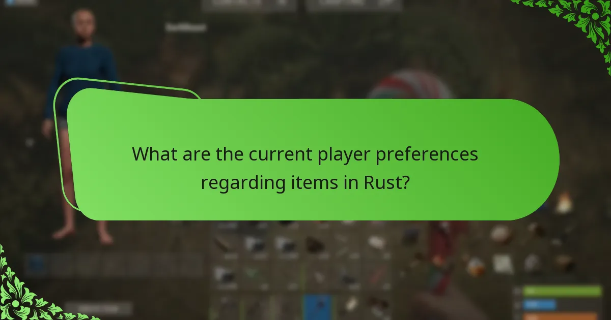 What are the current player preferences regarding items in Rust?