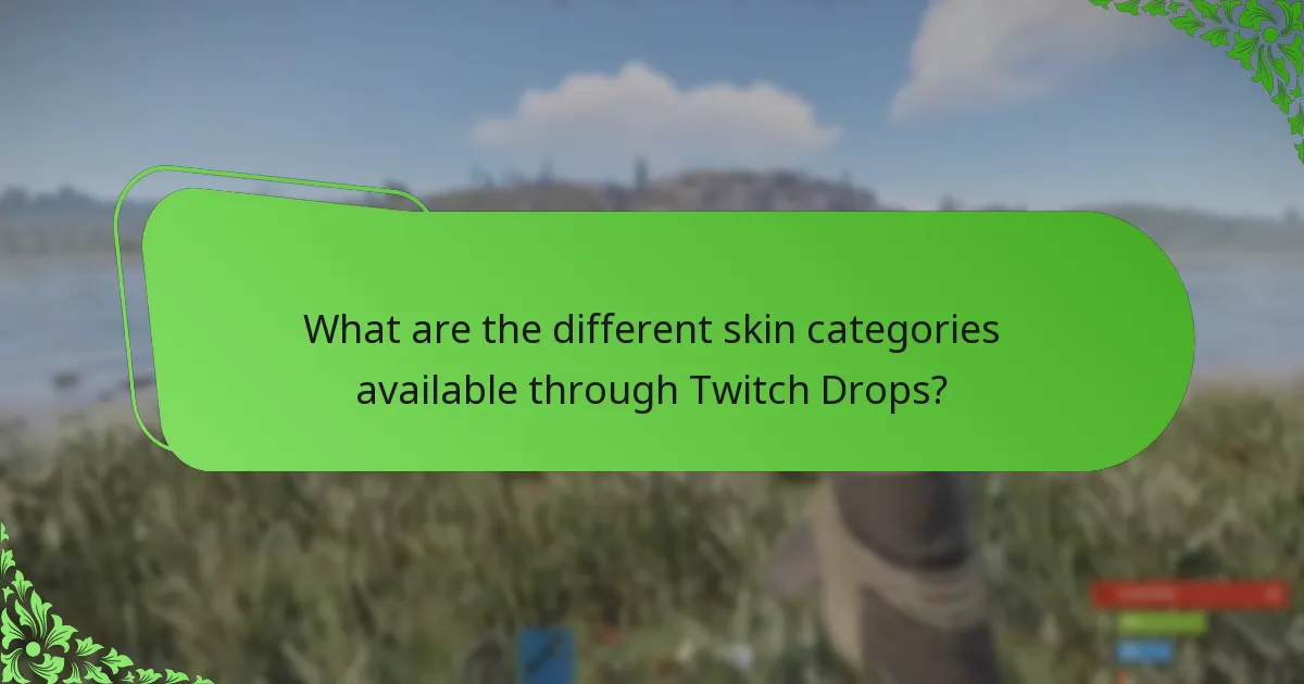 What are the different skin categories available through Twitch Drops?