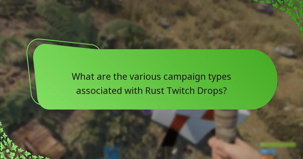 What are the various campaign types associated with Rust Twitch Drops?