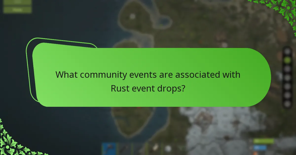 What community events are associated with Rust event drops?