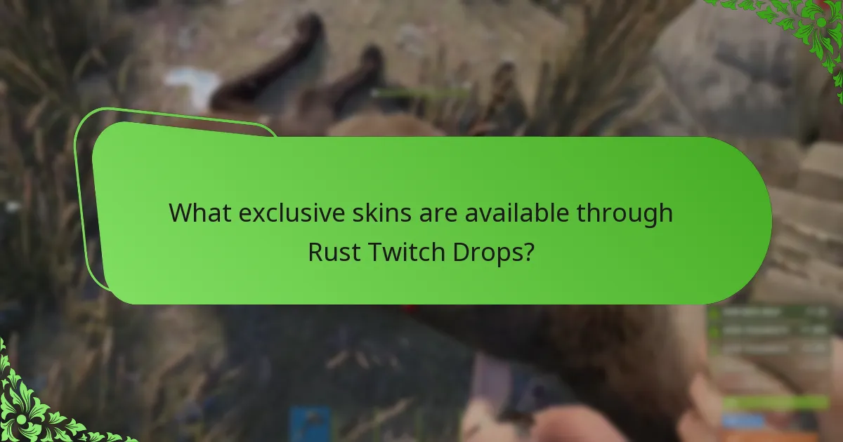 What exclusive skins are available through Rust Twitch Drops?