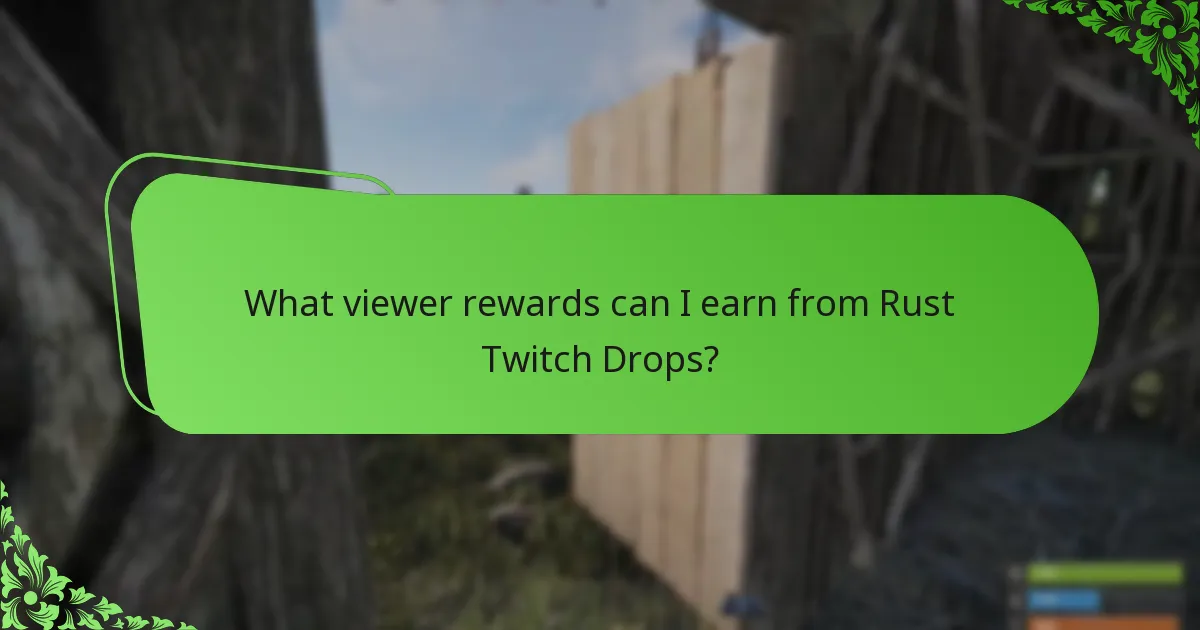 What viewer rewards can I earn from Rust Twitch Drops?