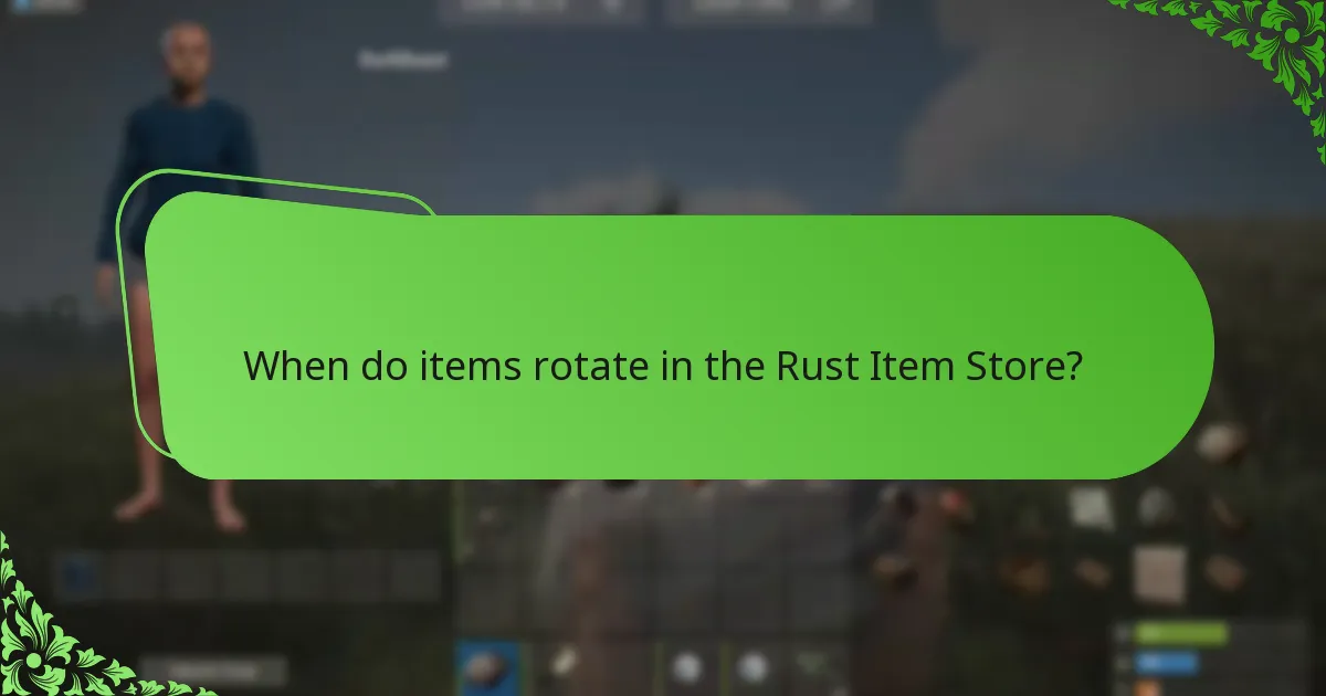 When do items rotate in the Rust Item Store?