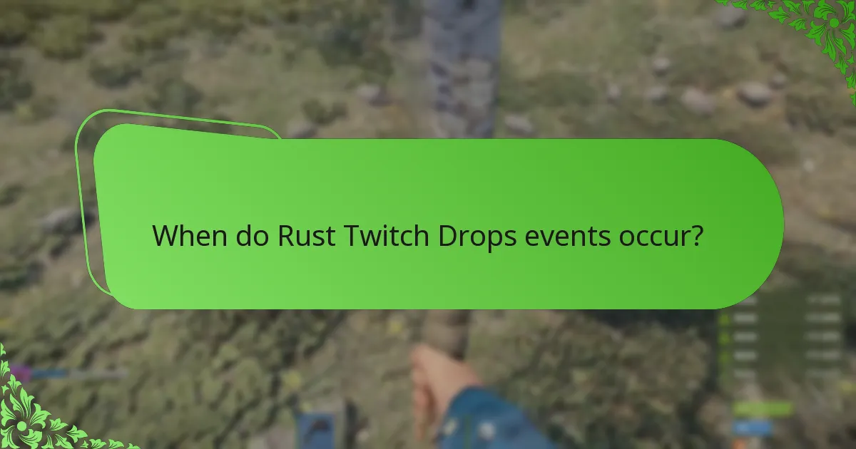 When do Rust Twitch Drops events occur?