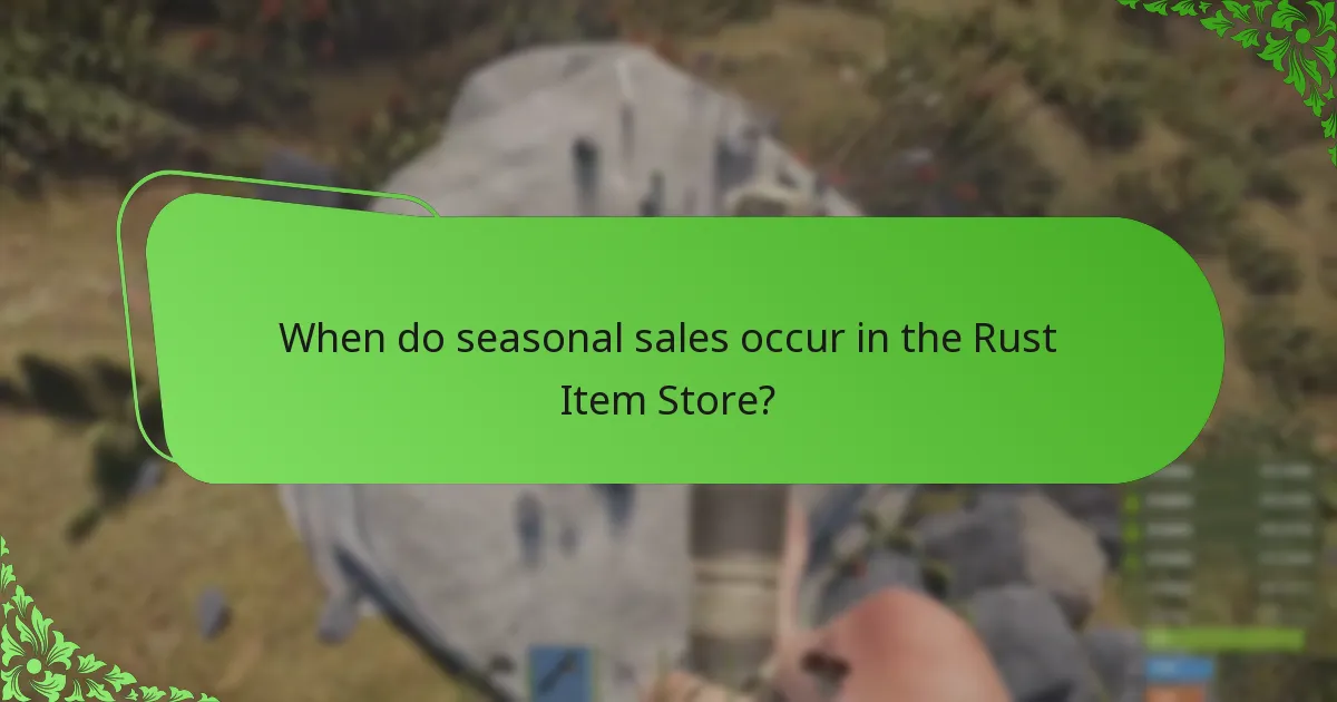 When do seasonal sales occur in the Rust Item Store?