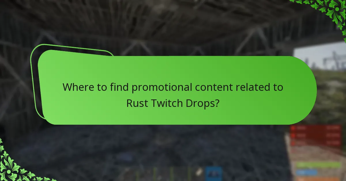 Where to find promotional content related to Rust Twitch Drops?