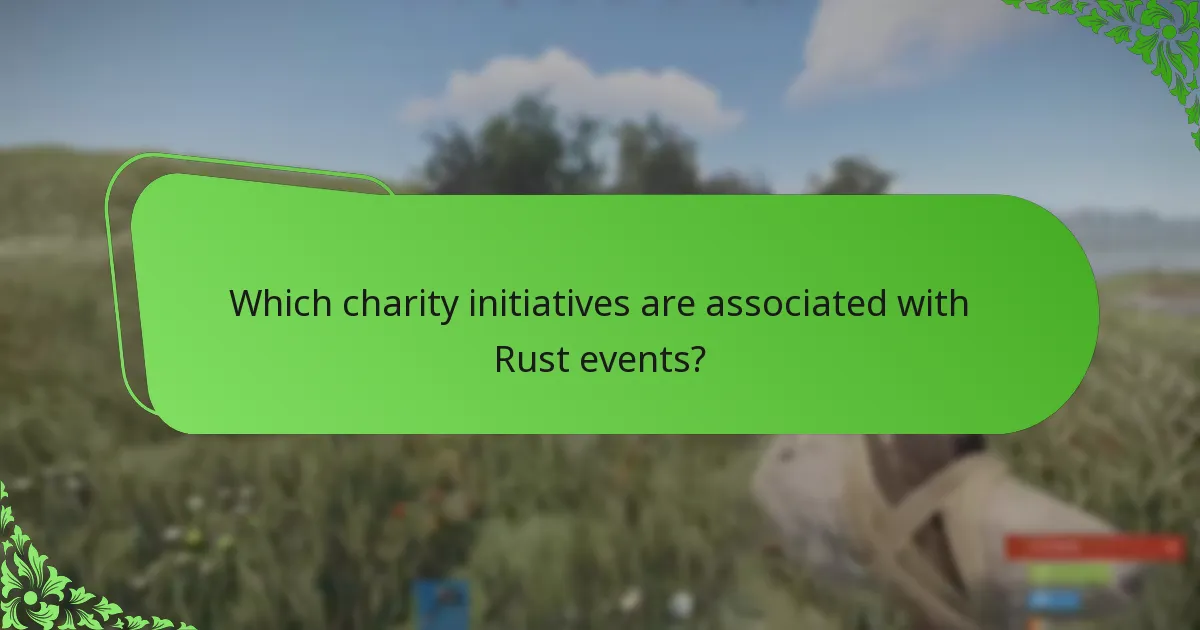 Which charity initiatives are associated with Rust events?