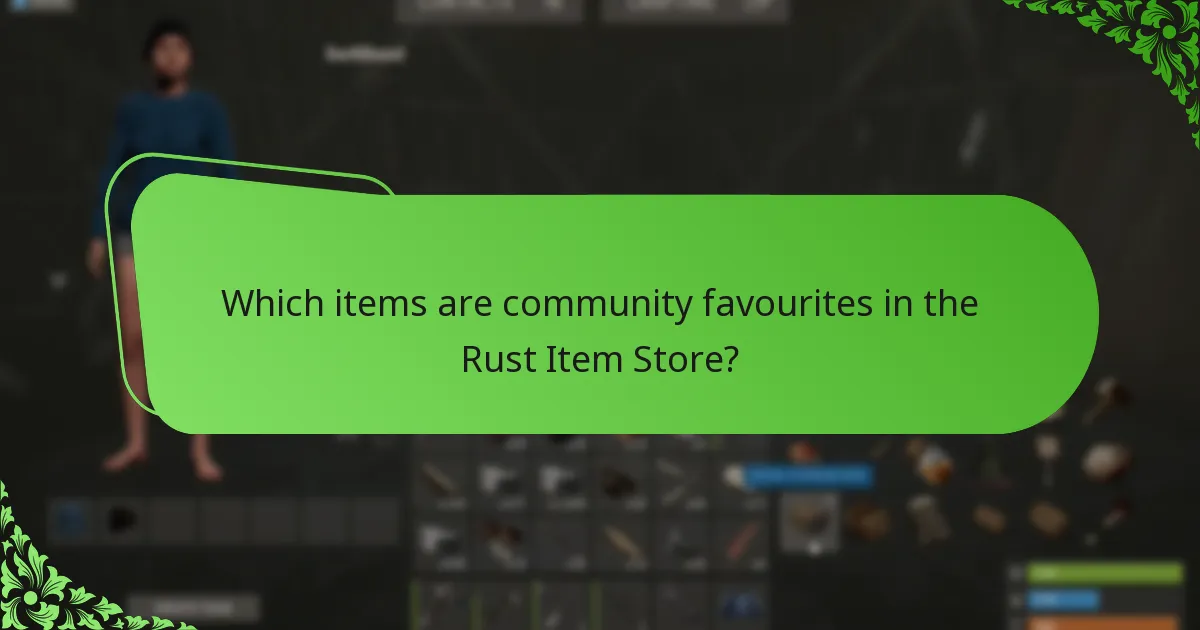 Which items are community favourites in the Rust Item Store?