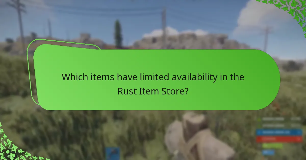 Which items have limited availability in the Rust Item Store?